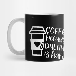 Coffee Because Adulting is Hard, Coffee Shirt , Gifts About Coffee, Funny Shirt, Funny Coffee Shirt Mug